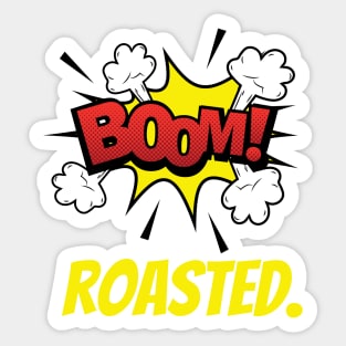 Boom roasted Sticker